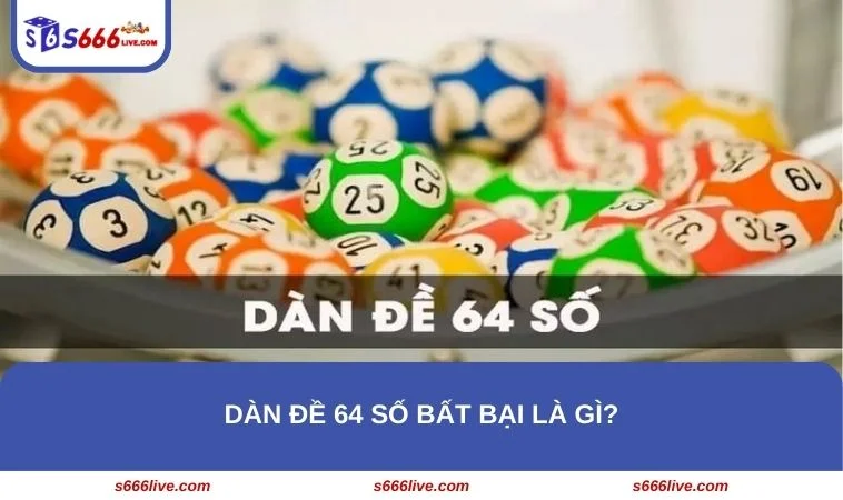Dàn Đề 64 Số Bất Bại - Cách Tạo Ra Dàn Số Nuôi Khung Chuẩn 286 Tìm hiểu về phương pháp dàn đề 64 số bất bại cho tân binh